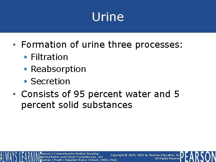 Urine • Formation of urine three processes: § Filtration § Reabsorption § Secretion •