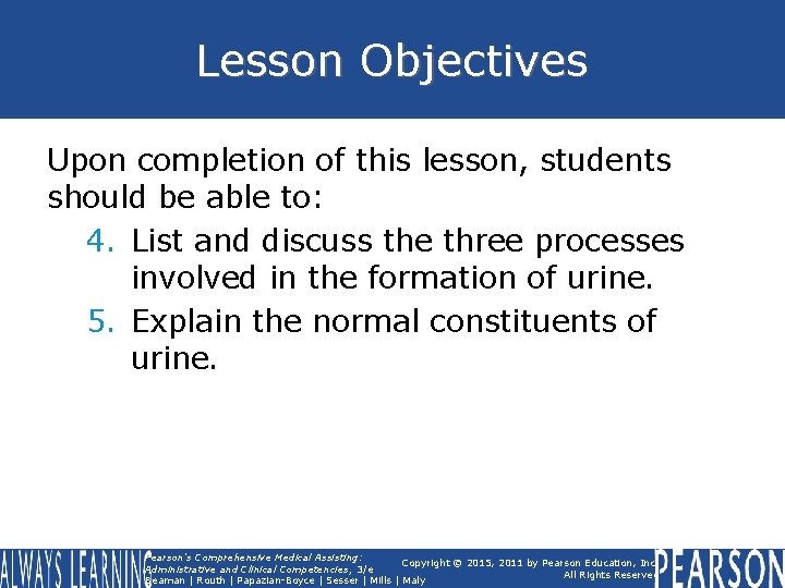 Lesson Objectives Upon completion of this lesson, students should be able to: 4. List