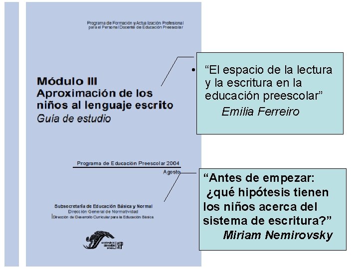  • “El espacio de la lectura y la escritura en la educación preescolar”