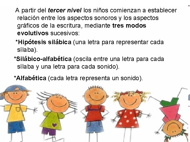 A partir del tercer nivel los niños comienzan a establecer relación entre los aspectos