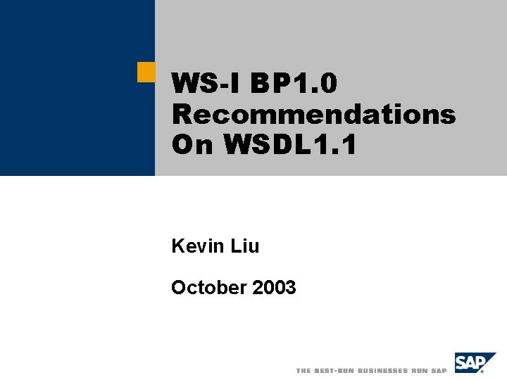 WS-I BP 1. 0 Recommendations On WSDL 1. 1 Kevin Liu October 2003 