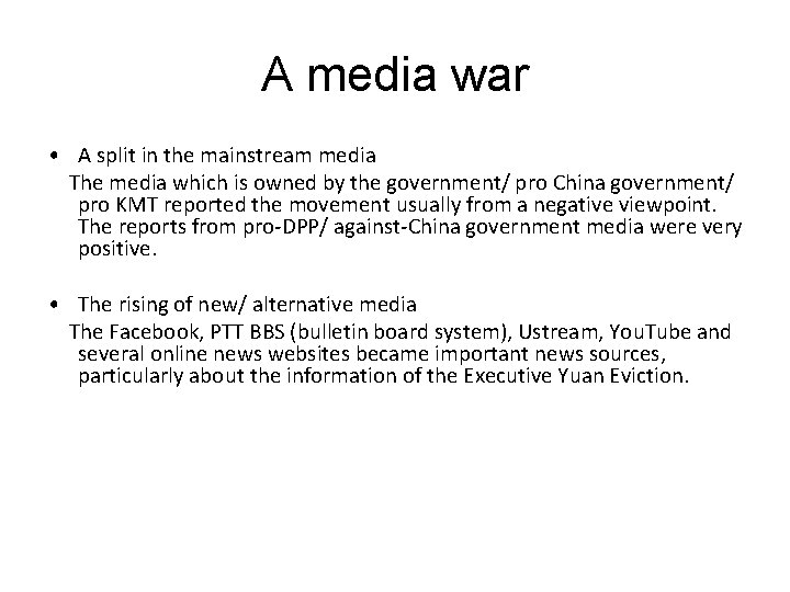 A media war • A split in the mainstream media The media which is