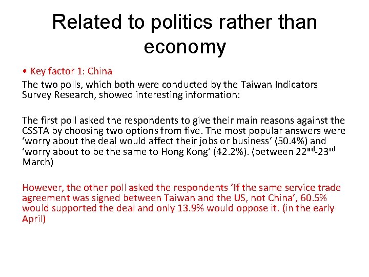 Related to politics rather than economy • Key factor 1: China The two polls,