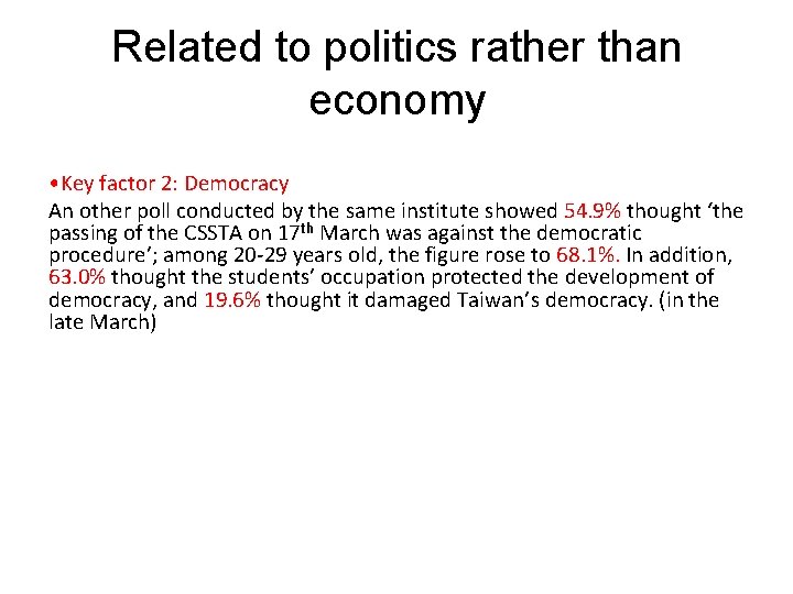 Related to politics rather than economy • Key factor 2: Democracy An other poll