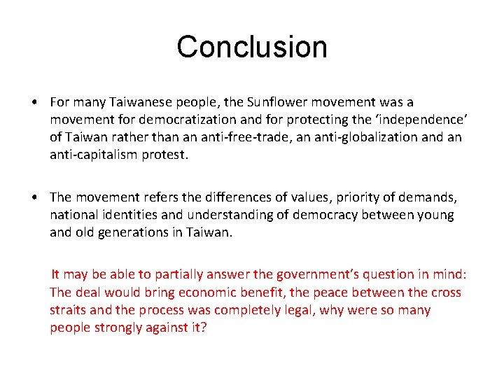 Conclusion • For many Taiwanese people, the Sunflower movement was a movement for democratization