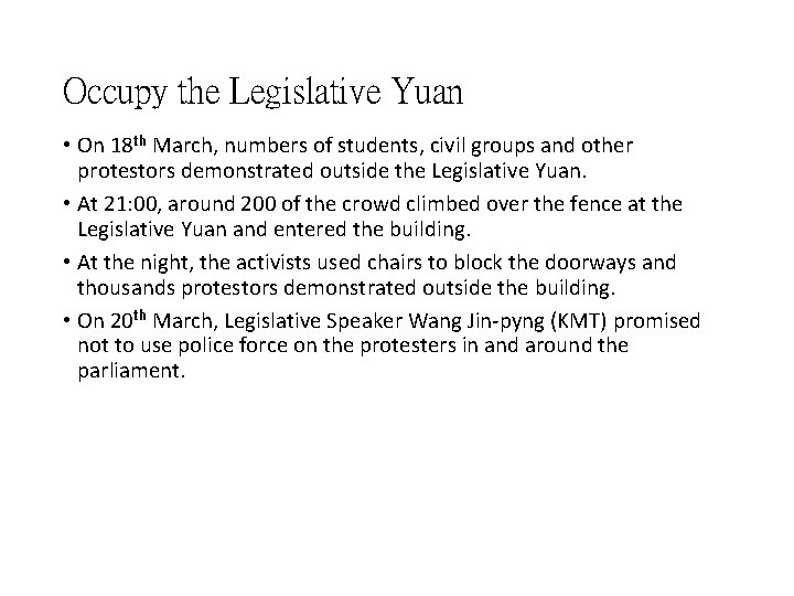 Occupy the Legislative Yuan • On 18 th March, numbers of students, civil groups