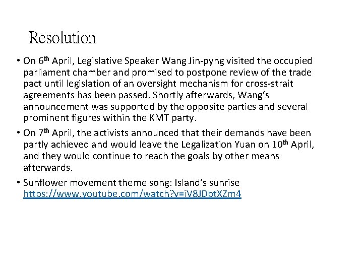 Resolution • On 6 th April, Legislative Speaker Wang Jin-pyng visited the occupied parliament