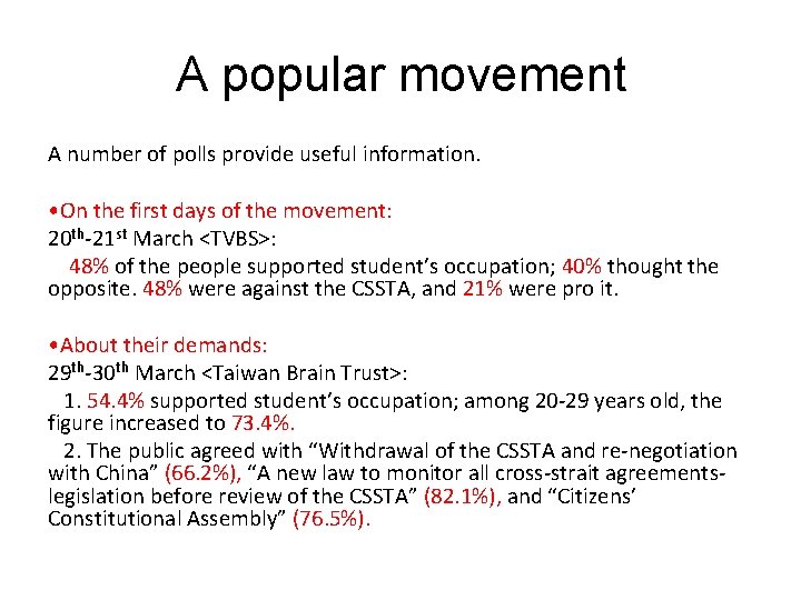 A popular movement A number of polls provide useful information. • On the first