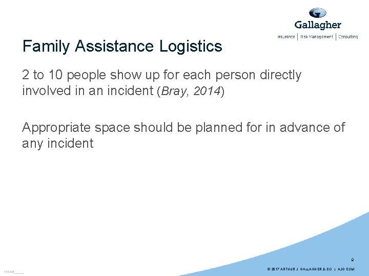 Family Assistance Logistics 2 to 10 people show up for each person directly involved