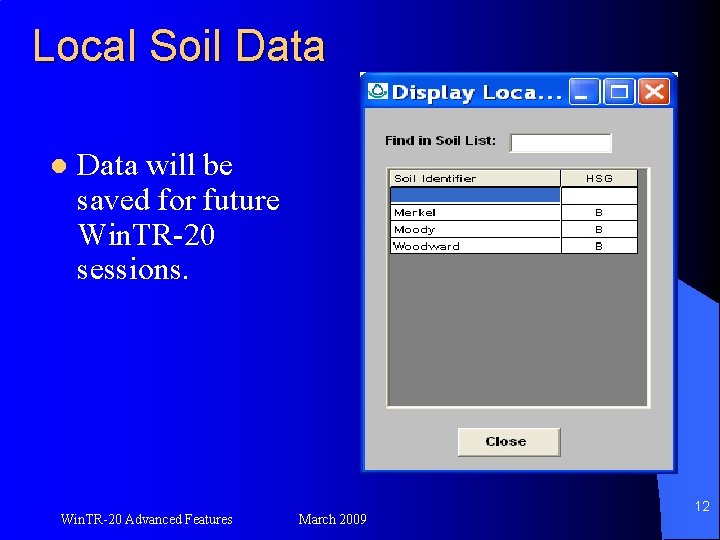 Local Soil Data will be saved for future Win. TR-20 sessions. Win. TR-20 Advanced