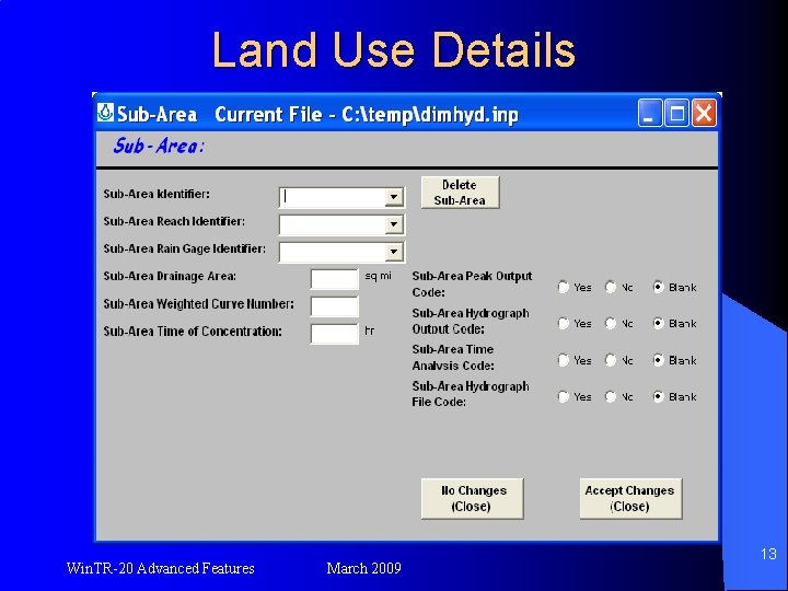 Land Use Details Win. TR-20 Advanced Features March 2009 13 