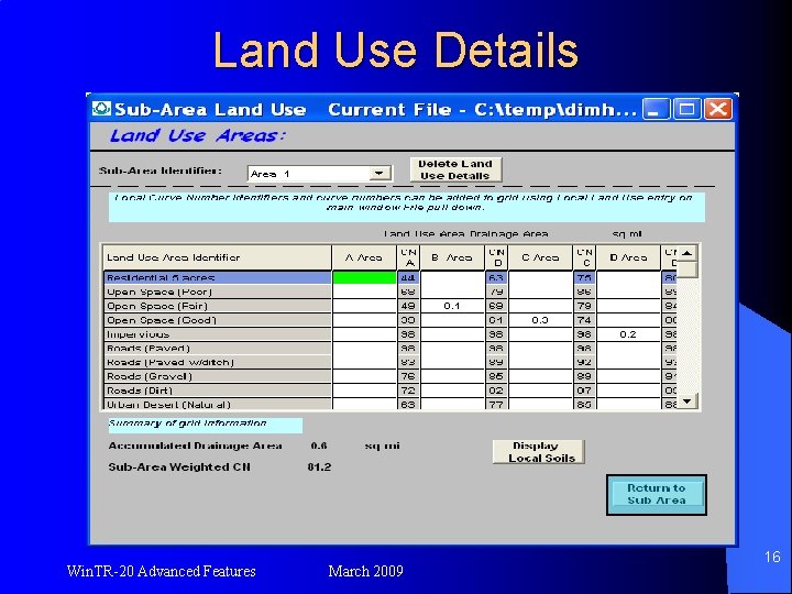 Land Use Details Win. TR-20 Advanced Features March 2009 16 