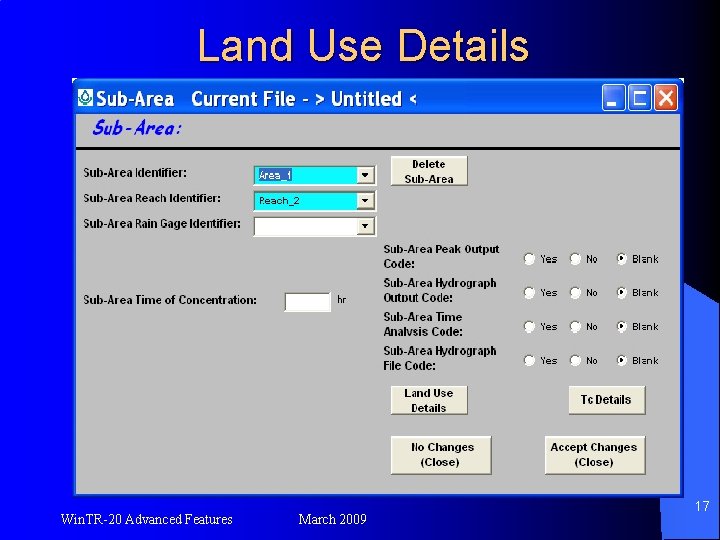 Land Use Details Win. TR-20 Advanced Features March 2009 17 