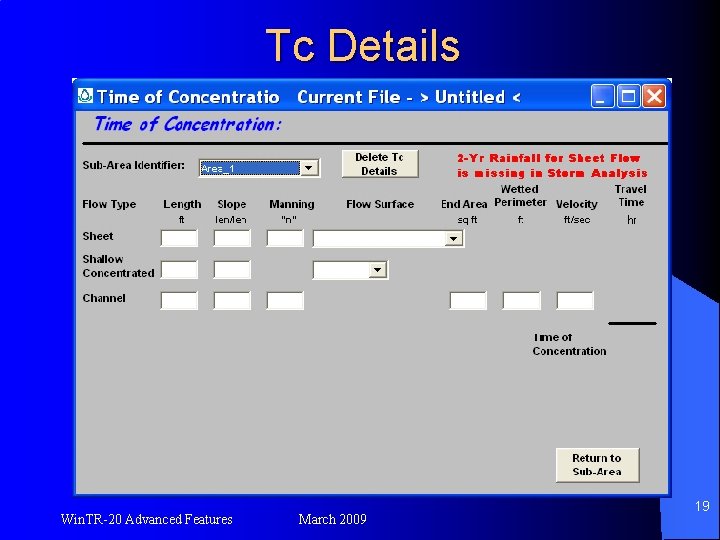 Tc Details Win. TR-20 Advanced Features March 2009 19 