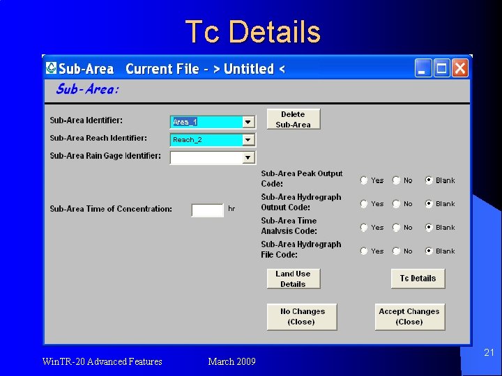 Tc Details Win. TR-20 Advanced Features March 2009 21 