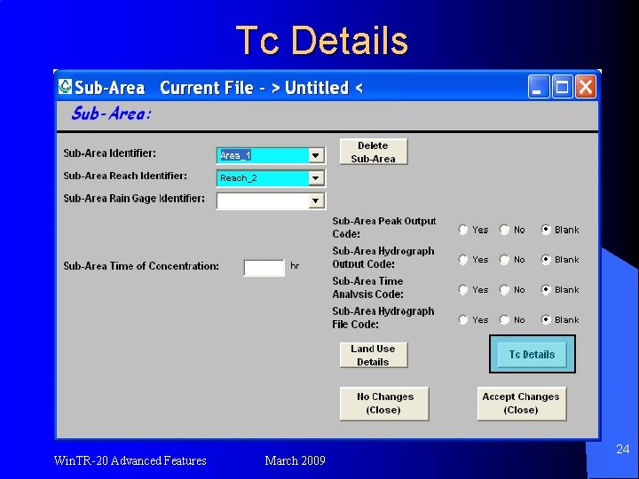 Tc Details Win. TR-20 Advanced Features March 2009 24 