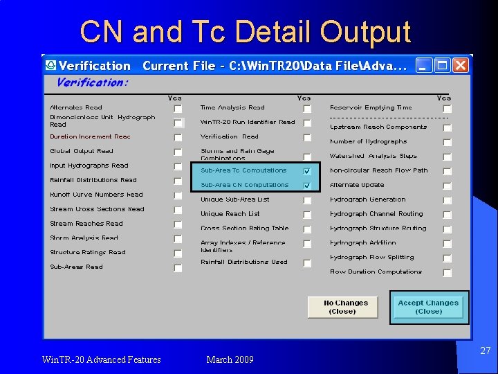 CN and Tc Detail Output Win. TR-20 Advanced Features March 2009 27 