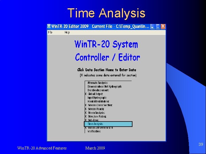 Time Analysis Win. TR-20 Advanced Features March 2009 39 