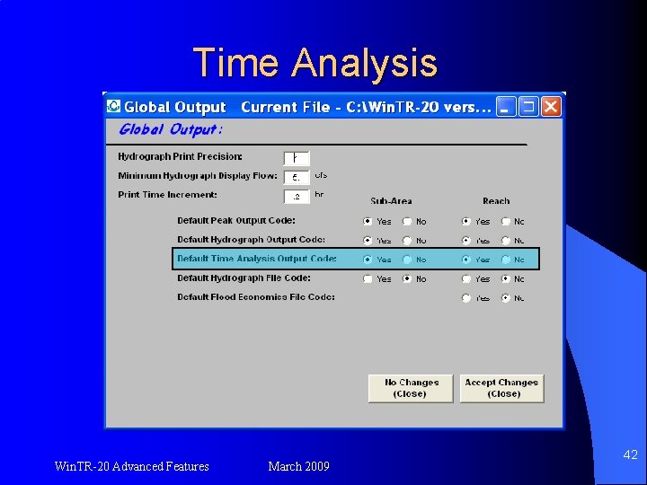 Time Analysis Win. TR-20 Advanced Features March 2009 42 