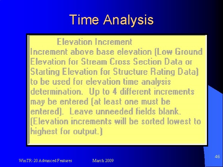 Time Analysis Win. TR-20 Advanced Features March 2009 46 