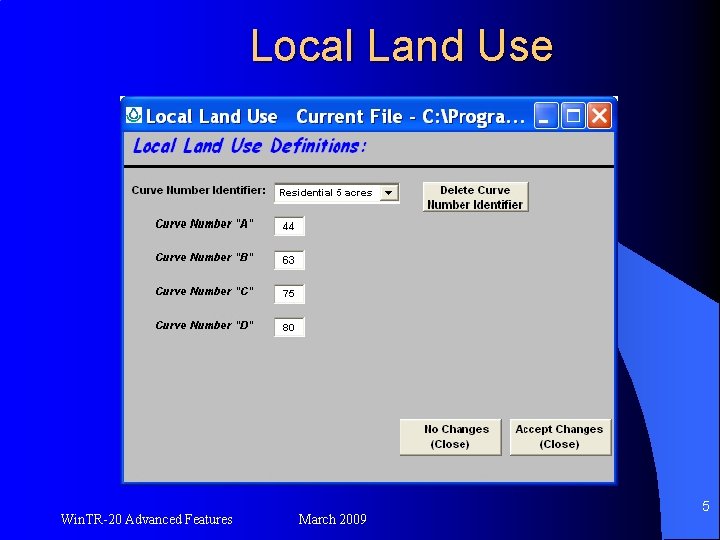 Local Land Use Win. TR-20 Advanced Features March 2009 5 