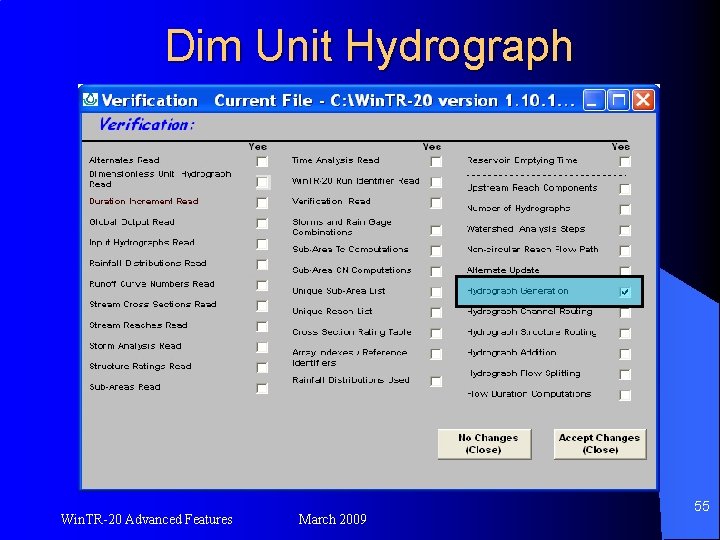 Dim Unit Hydrograph Win. TR-20 Advanced Features March 2009 55 