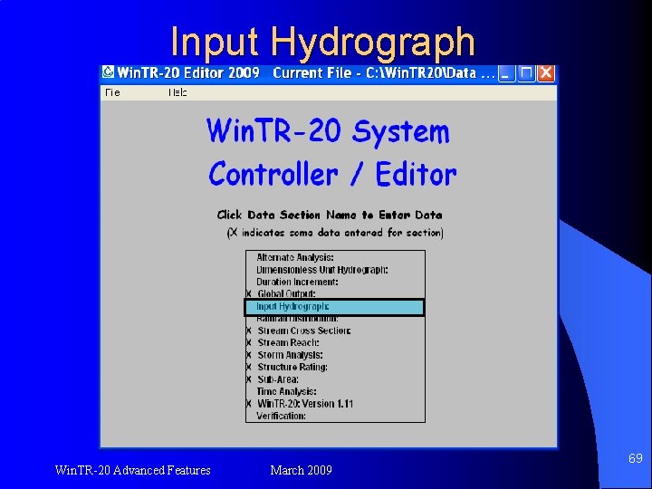 Input Hydrograph Win. TR-20 Advanced Features March 2009 69 