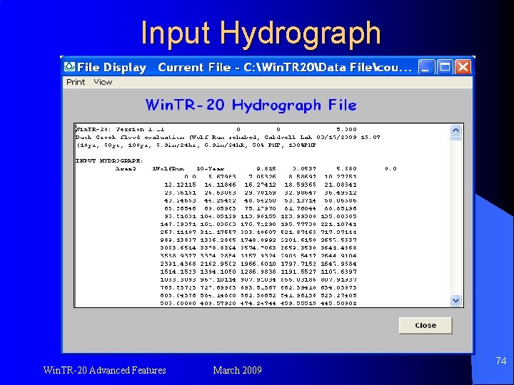 Input Hydrograph Win. TR-20 Advanced Features March 2009 74 