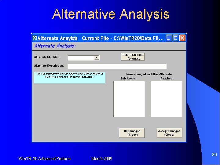 Alternative Analysis Win. TR-20 Advanced Features March 2009 80 