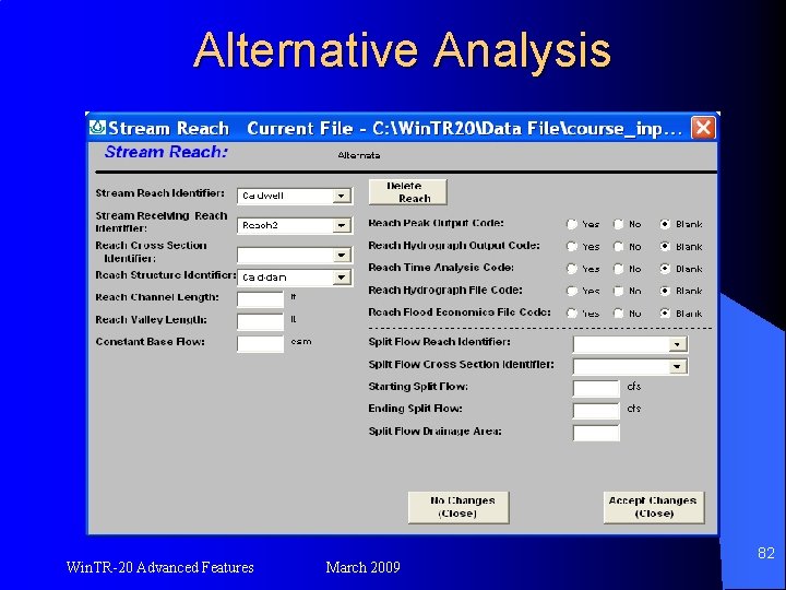 Alternative Analysis Win. TR-20 Advanced Features March 2009 82 