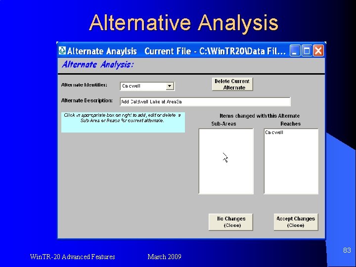 Alternative Analysis Win. TR-20 Advanced Features March 2009 83 