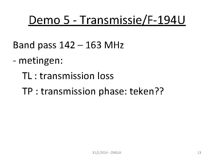 Demo 5 - Transmissie/F-194 U Band pass 142 – 163 MHz - metingen: TL