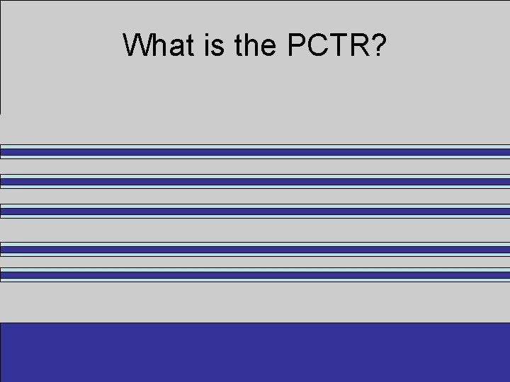 What is the PCTR? 