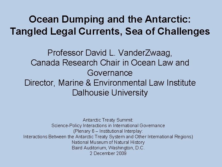 Ocean Dumping and the Antarctic: Tangled Legal Currents, Sea of Challenges Professor David L.