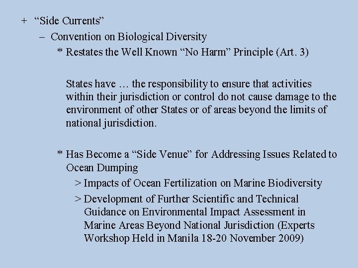 + “Side Currents” – Convention on Biological Diversity * Restates the Well Known “No