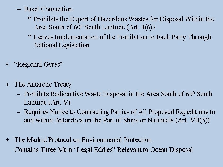 – Basel Convention * Prohibits the Export of Hazardous Wastes for Disposal Within the