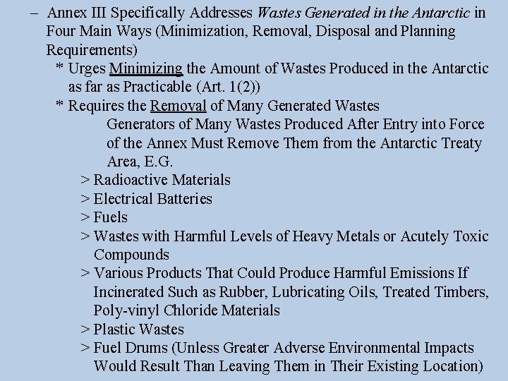 – Annex III Specifically Addresses Wastes Generated in the Antarctic in Four Main Ways