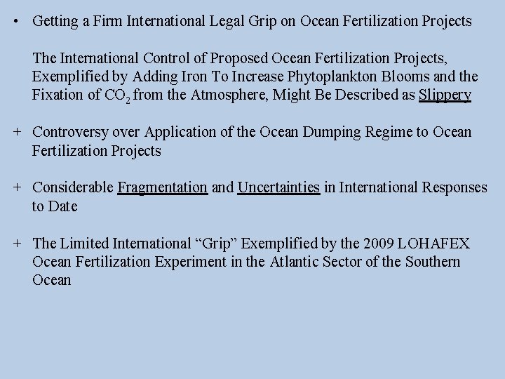  • Getting a Firm International Legal Grip on Ocean Fertilization Projects The International