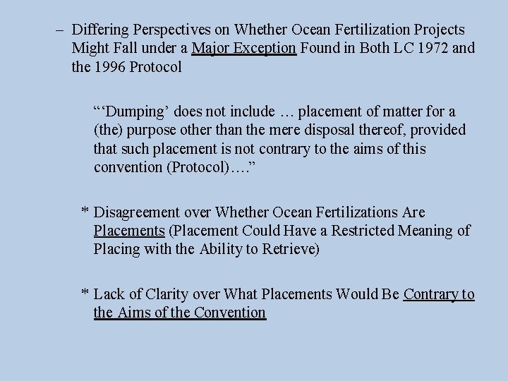 – Differing Perspectives on Whether Ocean Fertilization Projects Might Fall under a Major Exception