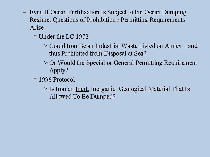 – Even If Ocean Fertilization Is Subject to the Ocean Dumping Regime, Questions of