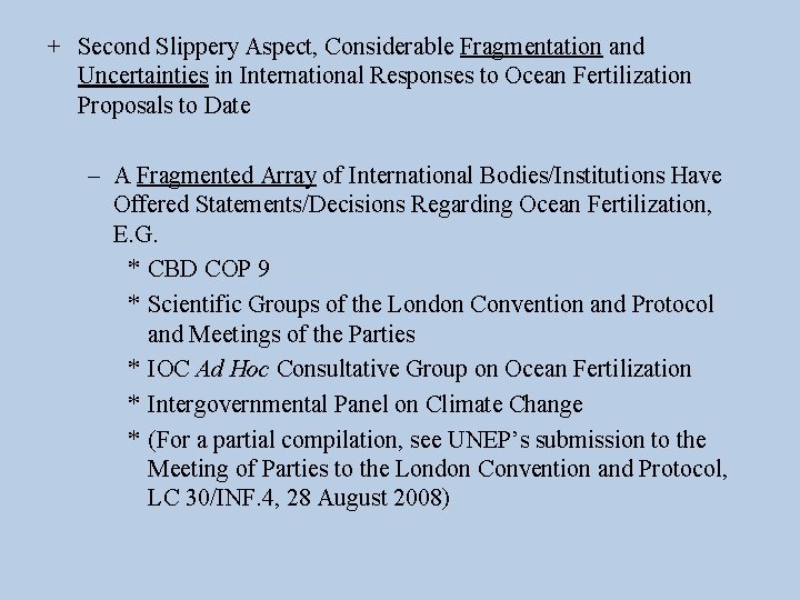 + Second Slippery Aspect, Considerable Fragmentation and Uncertainties in International Responses to Ocean Fertilization