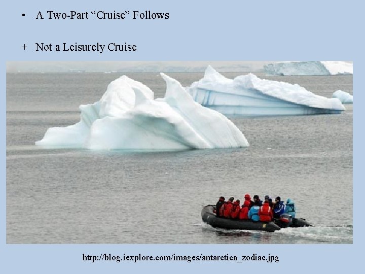  • A Two-Part “Cruise” Follows + Not a Leisurely Cruise http: //blog. iexplore.