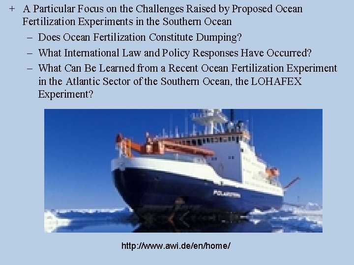+ A Particular Focus on the Challenges Raised by Proposed Ocean Fertilization Experiments in