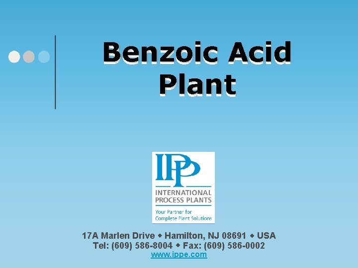 Benzoic Acid Plant Please click on our logo or any link in this presentation