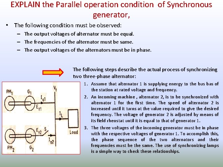 EXPLAIN the Parallel operation condition of Synchronous generator, • The following condition must be