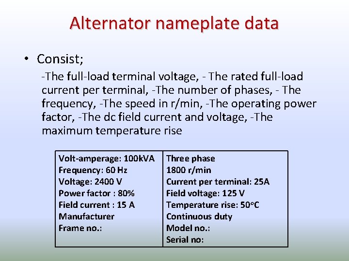 Alternator nameplate data • Consist; -The full-load terminal voltage, - The rated full-load current