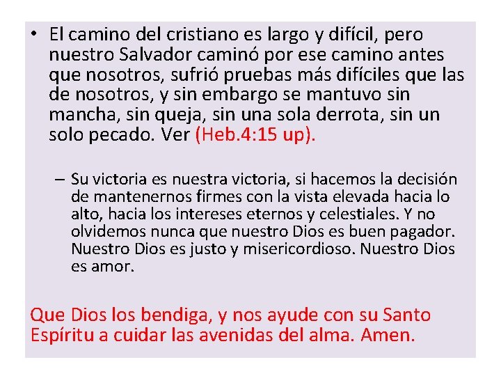  • El camino del cristiano es largo y difícil, pero nuestro Salvador caminó