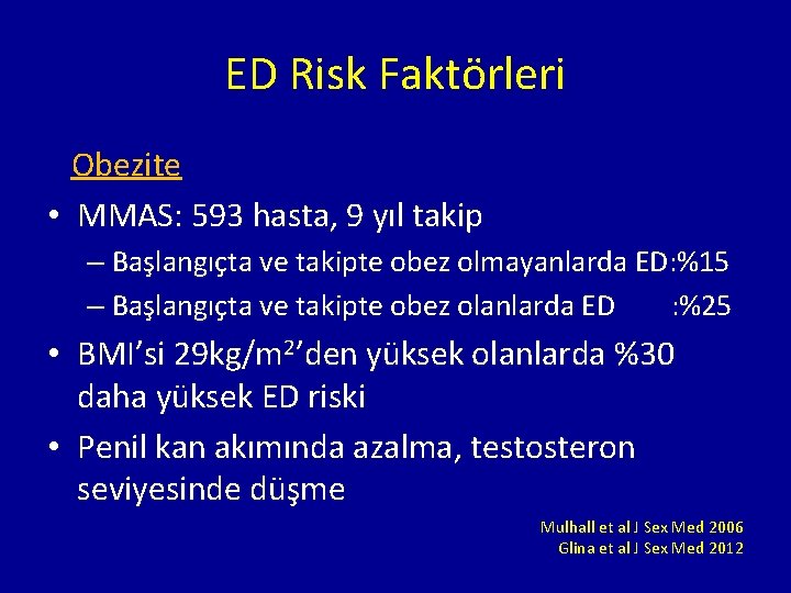 ED Risk Faktörleri Obezite • MMAS: 593 hasta, 9 yıl takip – Başlangıçta ve