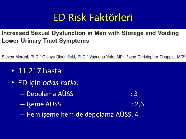 ED Risk Faktörleri • 11. 217 hasta • ED için odds ratio: – Depolama