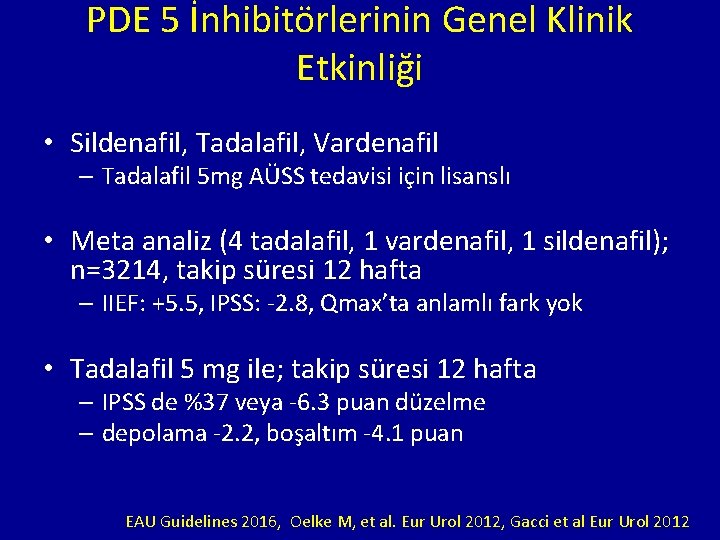 PDE 5 İnhibitörlerinin Genel Klinik Etkinliği • Sildenafil, Tadalafil, Vardenafil – Tadalafil 5 mg